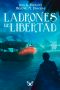 [Marabilia 03] • Ladrones De Libertad